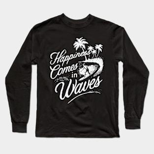 Happiness Comes In Waves, Retro Surfing Lover Long Sleeve T-Shirt